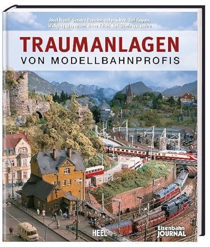 Traumanlagen von Modellbahnprofis von Heel Verlag GmbH