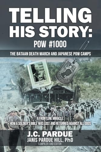 Telling His Story: POW #1000 The Bataan Death March and Japanese POW Camps Telling His Story: POW #1000 The Bataan Death March and Japanese POW Camps von Aspire Publishing Hub, LLC