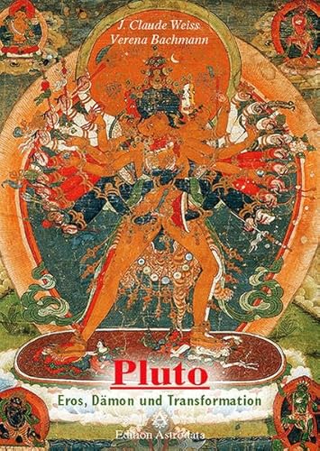Pluto: Eros, Dämon und Transformation (Edition Astrodata)