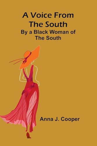 A Voice from the South; By a Black Woman of the South von Alpha Edition