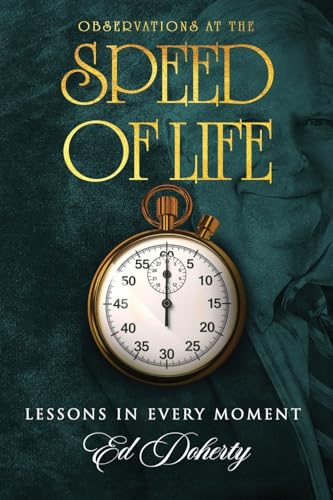 Observations at the Speed of Life: LESSONS IN EVERY MOMENT Observations at the Speed of Life: LESSONS IN EVERY MOMENT von Audiobook Publishing Services