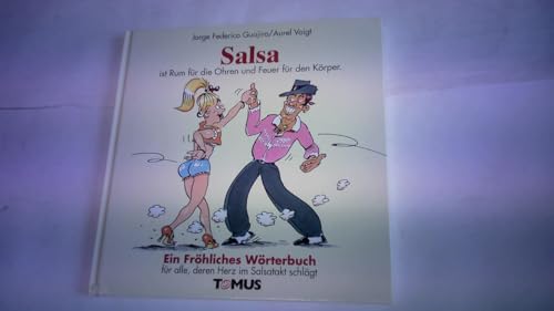 Salsa: Ein fröhliches Wörterbuch für alle, deren Herz im Salsatakt schlägt von Tomus Verlag GmbH