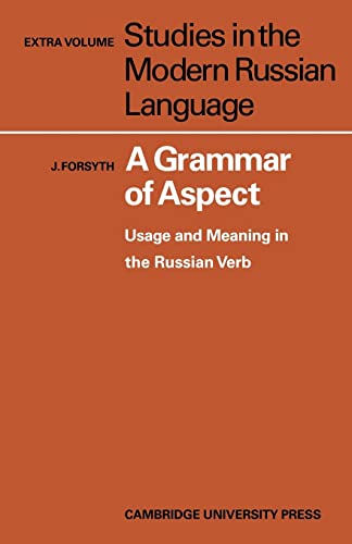 A Grammar of Aspect: Usage and Meaning in the Russian Verb (Studies in the Modern Russian Language, 8, Band 8) von Cambridge University Press