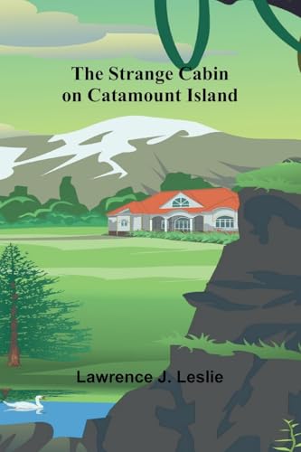 The Strange Cabin on Catamount Island von Alpha Edition