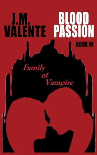 Blood Passion Book VI: Family of Vampire von Gotham Books