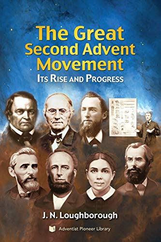The Great Second Advent Movement: Its Rise and Progress