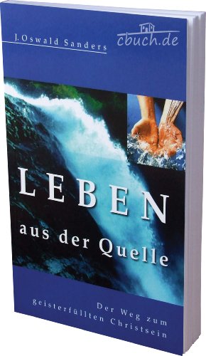Leben aus der Quelle. Der Weg zum geisterfüllten Christsein