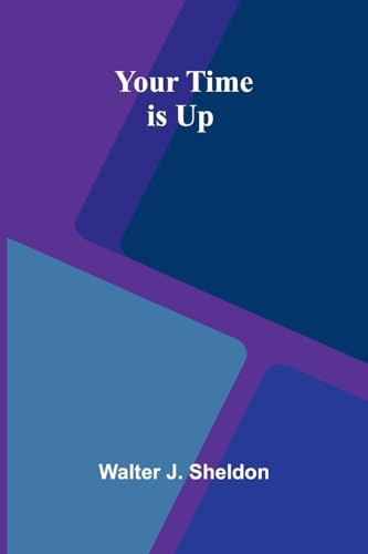 Your Time is Up Your Time is Up von Alpha Editions