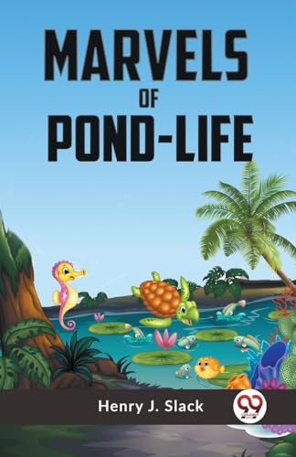 Marvels Of Pond-Life von Double 9 Books