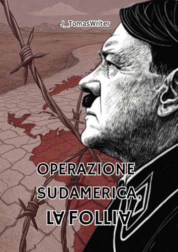 Operazione Sudamerica. La follia von Passione Scrittore selfpublishing