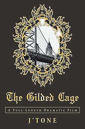 The Gilded Cage: A Full-Length Dramatic Film