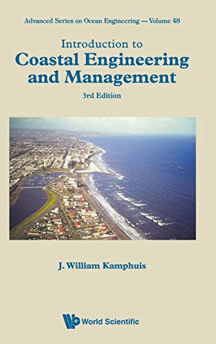 Introduction to Coastal Engineering and Management: 3rd Edition (Advanced Series on Ocean Engineering, Band 48) von World Scientific Publishing Company