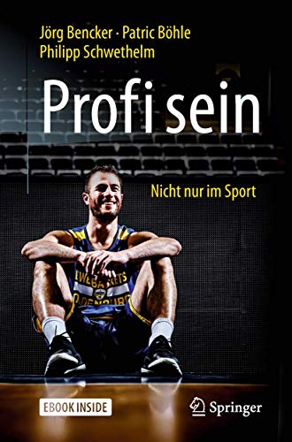 Profi sein - Nicht nur im Sport: Mit E-Book von Springer