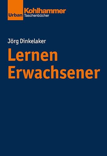 Lernen Erwachsener (Grundrisse der Erziehungswissenschaft, Band 701) von Kohlhammer