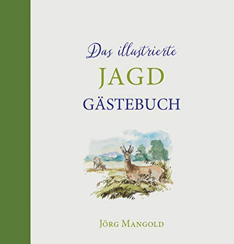 Das illustrierte Jagdgästebuch (BLV Jagderzählungen & Jagdbildbände) von Gräfe und Unzer