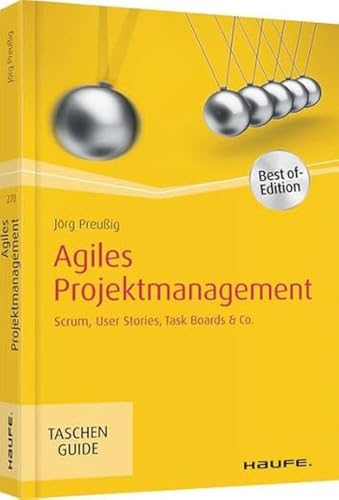 Agiles Projektmanagement: Scrum, Use Cases, Task Boards & Co. (Haufe TaschenGuide)