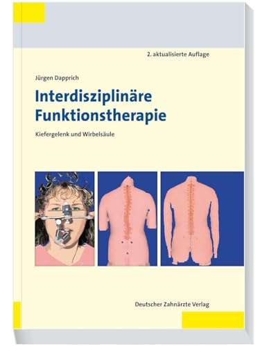 Interdisziplinäre Funktionstherapie: Kiefergelenk und Wirbelsäule von Deutscher Aerzte Verlag
