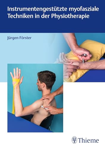 Instrumentengestützte myofasziale Techniken in der Physiotherapie von Georg Thieme Verlag