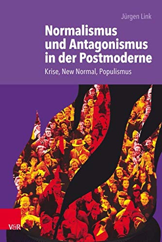 Normalismus und Antagonismus in der Postmoderne: Krise, New Normal, Populismus von Vandenhoeck & Ruprecht