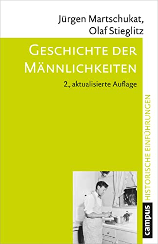 Geschichte der Männlichkeiten (Historische Einführungen, 5)