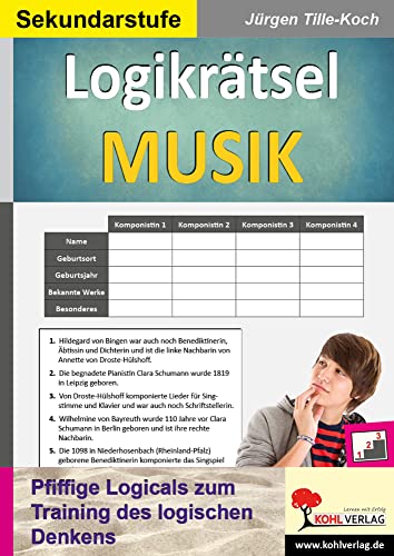 Logikrätsel MUSIK: Pfiffige Logicals zum Training des logischen Denkens von KOHL VERLAG Der Verlag mit dem Baum