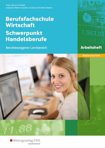 Berufsfachschule Wirtschaft - Schwerpunkt Handelsberufe Ausgabe Niedersachsen: Berufsbezogener Lernbereich Arbeitsheft (Berufsfachschule Wirtschaft - ... Handelsberufe: Berufsbezogener Lernbereich) von Bildungsverlag Eins GmbH