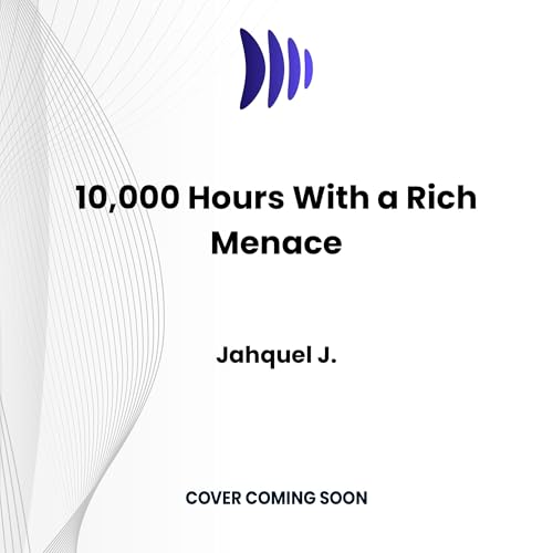 10,000 Hours With a Rich Menace (Caselli Family, 1) von Dreamscape Media Llc