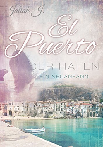 El Puerto - Der Hafen: Ein Neuanfang
