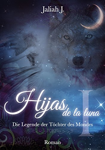 Hijas de la luna: Die Legende der Töchter des Mondes