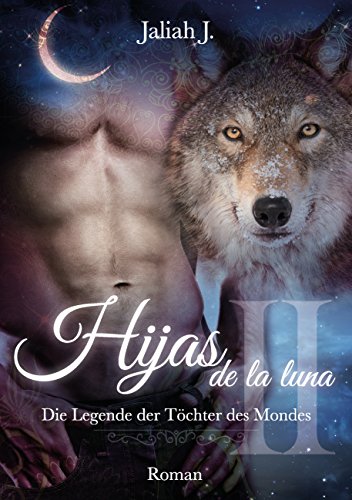 Hijas de la luna 2: Die Legende der Töchter des Mondes Band 2