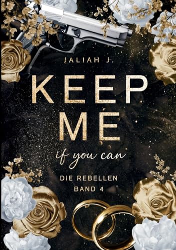 KEEP ME: if you can (Die Rebellen)