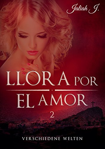 Llora por el amor 2: Verschiedene Welten
