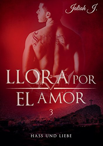 Llora por el amor 3: Hass und Liebe