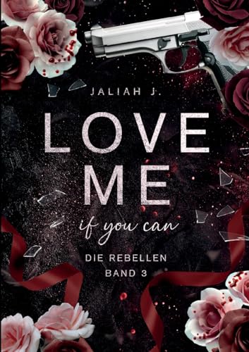 Love Me: if you can (Die Rebellen)