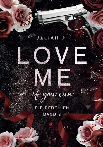 Love Me: if you can (Die Rebellen) von BoD – Books on Demand