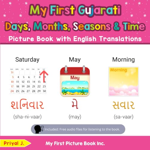 My First Gujarati Days, Months, Seasons & Time Picture Book with English Translations (Teach & Learn Basic Gujarati words for Children, Band 16) von My First Picture Book Inc