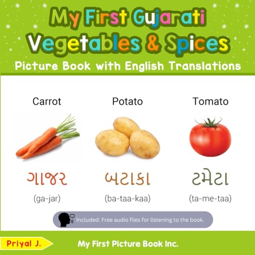 My First Gujarati Vegetables & Spices Picture Book with English Translations (Teach & Learn Basic Gujarati words for Children, Band 4)