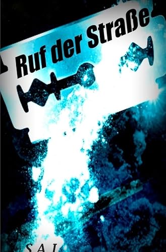 Ruf der Straße: zwischen Psychiatrie und Abgrund von epubli GmbH