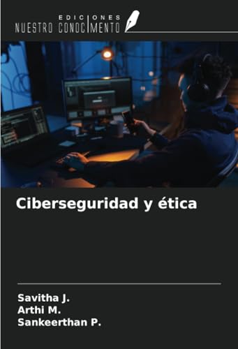 Ciberseguridad y ética von Ediciones Nuestro Conocimiento