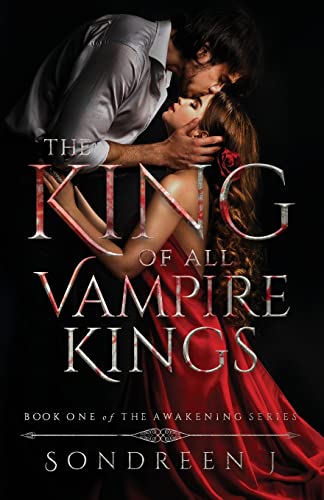 The King of All Vampire Kings: A Supernatural Romance (The Awakening Series, Band 1) von Typewriter Pub