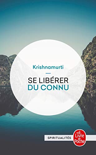 Se libérer du connu (Le Livre de Poche) von Le Livre de Poche