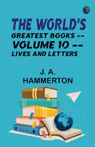 The World's Greatest Books -- Volume 10 -- Lives and Letters von Zinc Read