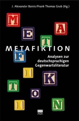 Metafiktion. Analysen zur deutschsprachigen Gegenwartsliteratur von Kulturverlag Kadmos