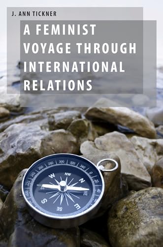 A Feminist Voyage through International Relations (Oxford Studies in Gender and International Relations) von Oxford University Press
