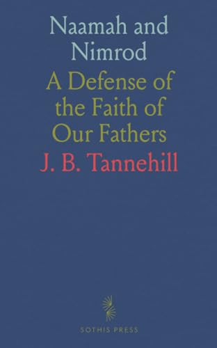 Naamah and Nimrod: A Defense of the Faith of Our Fathers von Sothis Press