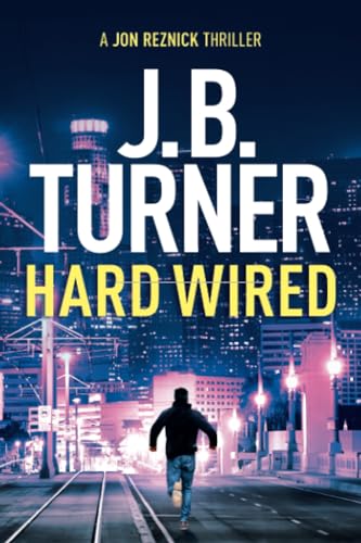 Hard Wired (A Jon Reznick Thriller, 3, Band 3)