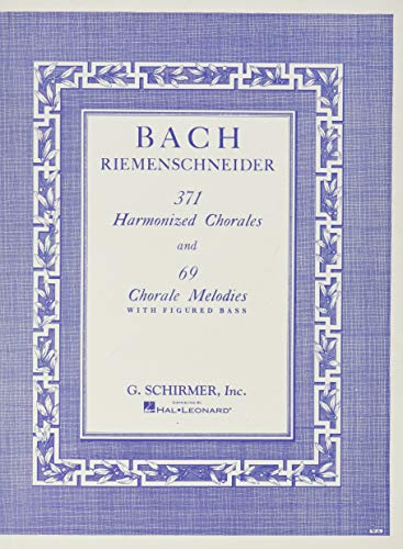 371 Harmonized Chorales and 69 Chorale Melodies with Figured Bass: Piano Solo 371 Harmonized Chorales and 69 Chorale Melodies with Figured Bass: Piano Solo