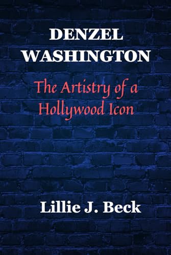 DENZEL WASHINGTON: The Artistry of a Hollywood Icon von Independently published