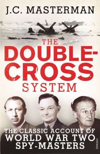 The Double-Cross System: The Classic Account of World War Two Spy-Masters von Vintage
