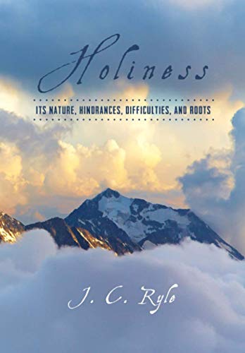 Holiness: Its Nature, Hindrances, Difficulties, and Roots von Ichthus Publications